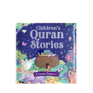 Children's Quran Stories - A Classic Treasury - Saniyasnain Khan - Islamic Books